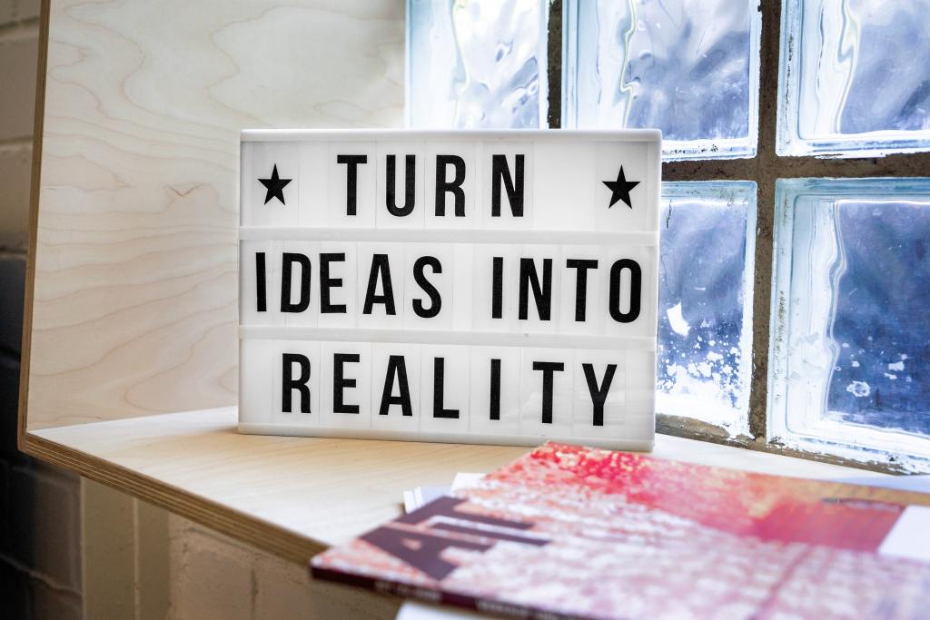 Turn Ideas Into&nbsp;Reality